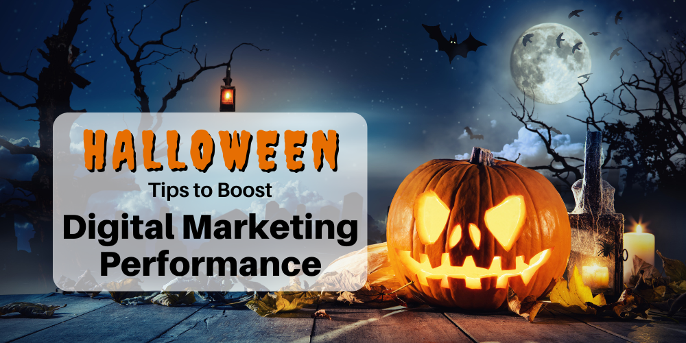Halloween Tips to Boost Digital Marketing Performance