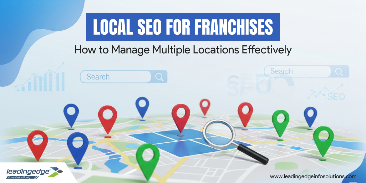 Local SEO for Franchises: How to Manage Multiple Locations Effectively